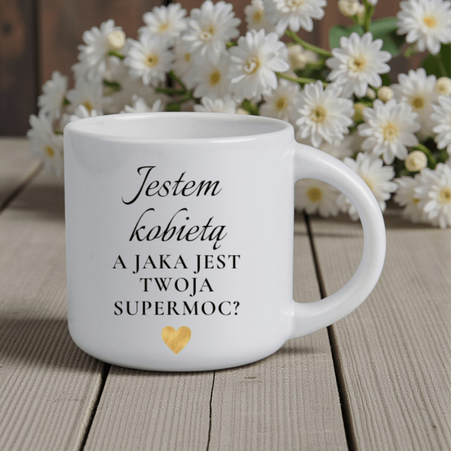 Kubek Jestem kobietą A jaka jest Twoja supermoc?