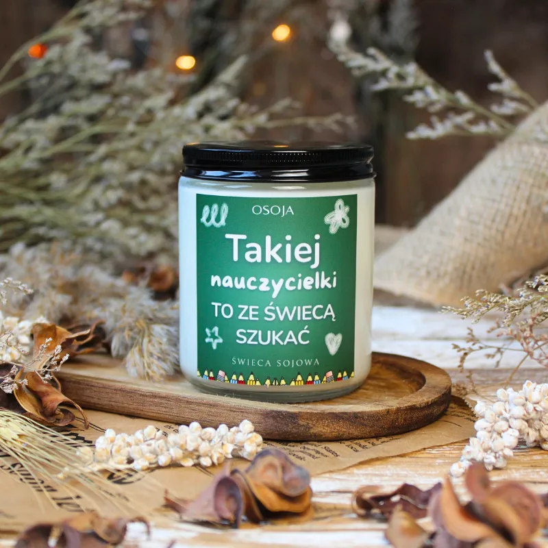 Świeca Sojowa Takiej nauczycielki to ze świecą szukać