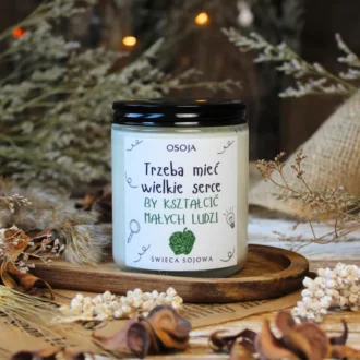 Świeca Sojowa Trzeba mieć wielkie serce, by kształcić małych ludzi